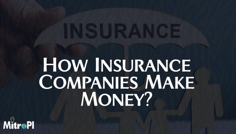 How Does The Insurance Companies Actually Make Money?