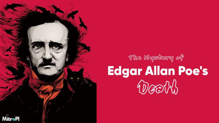 The Mystery of Edgar Allan Poe’s Death: Truth, Rumors, and Theories